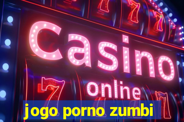 jogo porno zumbi